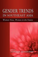 Gender trends in Southeast Asia : women now, women in the future /