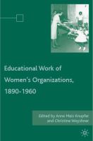 The educational work of women's organizations, 1890-1960 /