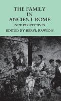 The Family in ancient Rome : new perspectives /