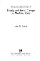 Family and social change in modern India /