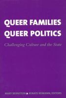 Queer families, queer politics : challenging culture and the state /