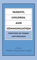 Parents, children and communication : frontiers of theory and research /