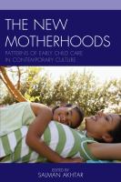 The new motherhoods patterns of early child care in contemporary culture /