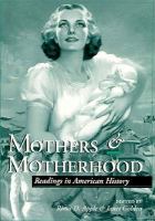 Mothers & motherhood : readings in American history /