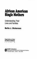African American single mothers : understanding their lives and families /