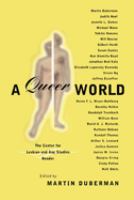 A queer world : the Center for Lesbian and Gay Studies reader /