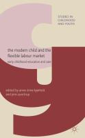 The modern child and the flexible labour market : early childhood education and care /