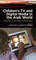 Children's TV and digital media in the Arab world : childhood, screen culture and education /