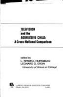 Television and the aggressive child : a cross-national comparison /