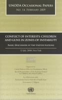 Conflict of interests : children and guns in zones of instability : panel discussion at the United Nations, 15 July 2008, New York /