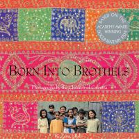 Born into brothels : photographs by the children of Calcutta /