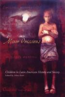 Minor omissions : children in Latin American history and society /