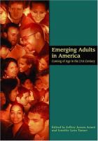 Emerging adults in America : coming of age in the 21st century /