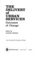 The Delivery of urban services : outcomes of change /