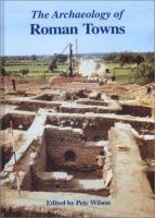 The archaeology of Roman towns : studies in honour of John S. Wacher /