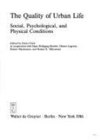 The Quality of urban life : social, psychological, and physical conditions /
