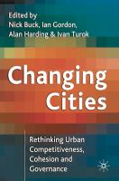 Changing cities : rethinking urban competitiveness, cohesion, and governance /