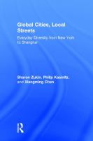 Global cities, local streets : everyday diversity from New York to Shanghai /