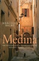 The medina : the restoration & conservation of historic Islamic cities /