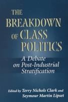 The breakdown of class politics : a debate on post-industrial stratification /