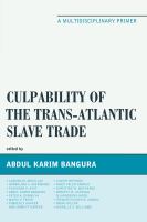 Culpability of the trans-Atlantic slave trade a multidisciplinary primer /