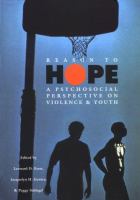 Reason to hope : a psychosocial perspective on violence & youth /