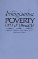 The Feminization of poverty : only in America? /