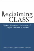 Reclaiming class : women, poverty, and the promise of higher education in America /
