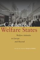 Contested welfare states : welfare attitudes in Europe and beyond /