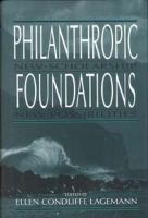 Philanthropic foundations : new scholarship, new possibilities /