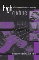 High culture : reflections on addiction and modernity /