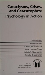 Cataclysms, crises, and catastrophes : psychology in action /