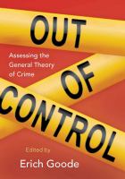 Out of control : assessing the general theory of crime /