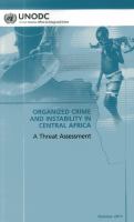 Organized crime and instability in Central Africa : a threat assessment.