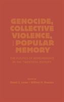 Genocide, collective violence, and popular memory : the politics of remembrance in the twentieth century /