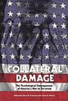 Collateral damage : the psychological consequences of America's war on terrorism /