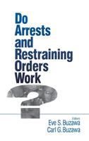 Do arrests and restraining orders work? /