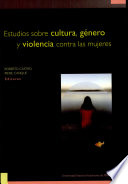 Estudios sobre cultura, género y violencia contra las mujeres /