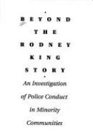 Beyond the Rodney King story : an investigation of police conduct in minority communities /