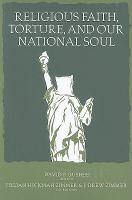 Religious faith, torture, and our national soul /