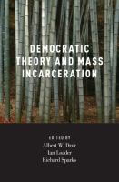 Democratic theory and mass incarceration /
