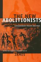 The new abolitionists : (neo)slave narratives and contemporary prison writings /