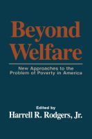 Beyond welfare : new approaches to the problem of poverty in America /