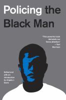 Policing the Black man : arrest, prosecution, and imprisonment /