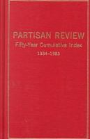 Partisan review fifty-year cumulative index : volumes 1-50, 1934-1983 /