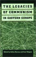 The legacies of communism in Eastern Europe /