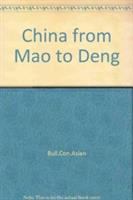 China from Mao to Deng : the politics and economics of socialist development /