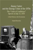 Jimmy Carter and the energy crisis of the 1970s : the "Crisis of confidence" speech of July 15, 1979 : a brief history with documents /