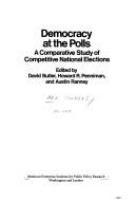 Democracy at the polls : a comparative study of competitive national elections /