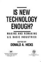 Is new technology enough? : making and remaking U.S. basic industries /